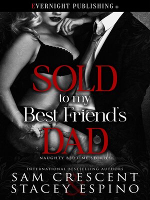 cover image of Sold to My Best Friend's Dad